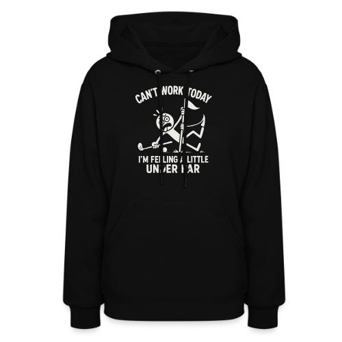 Funny Golf T-Shirt | Can't Work Today - Women's Hoodie