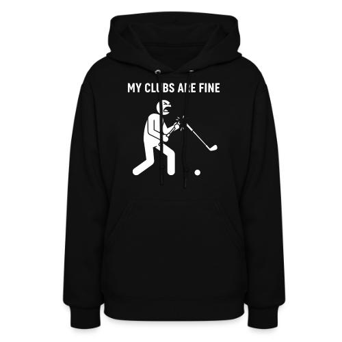 My Clubs Are Fine Funny Angry Golfer Broken Club - Women's Hoodie