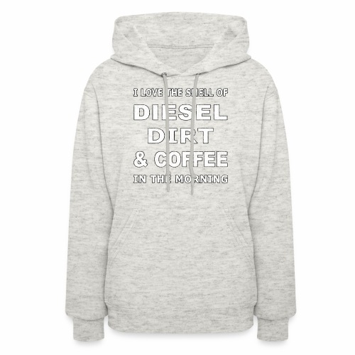 Diesel Dirt & Coffee Construction Farmer Trucker - Women's Hoodie