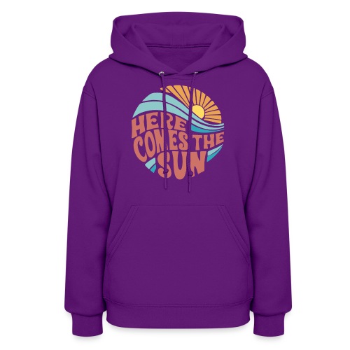 Here Comes The Sun - Women's Hoodie