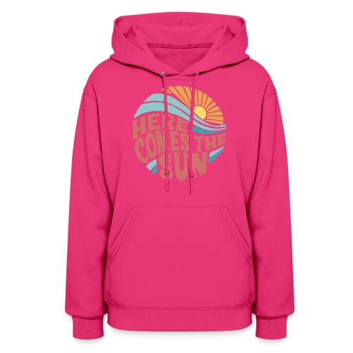 Here Comes The Sun - Women's Hoodie