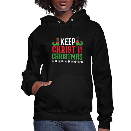 Keep CHRIST in CHRISTMAS T-shirt design - Women's Hoodie