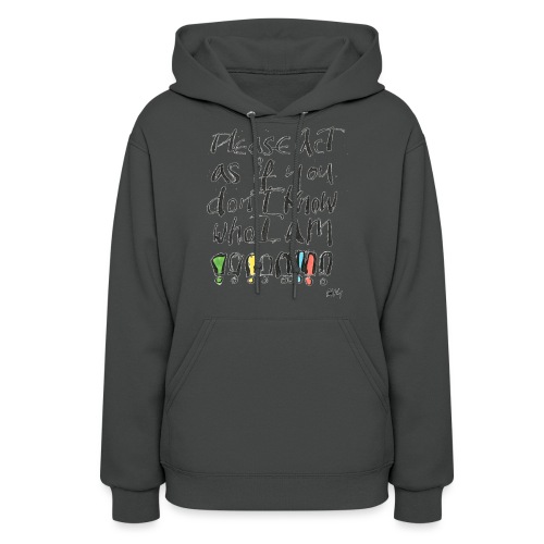 Please Act as if you don't know who I am - Women's Hoodie