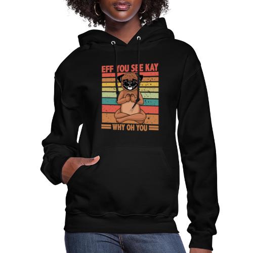 Eff You See Kay Why Oh You pug Funny Vintage dog - Women's Hoodie
