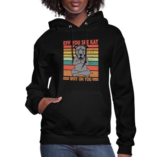 Eff You See Kay Why Oh You pitbull Funny Vintage - Women's Hoodie