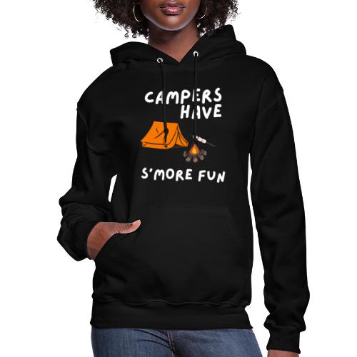 Campers Have S'more Fun Funny Camping Sayings - Women's Hoodie