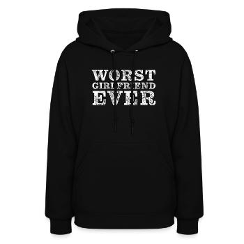 Worst girlfriend ever - funny girlfriend - Women's Hoodie - black - Front - Camila (177cm)