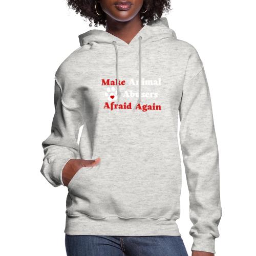 Make Animal Abusers Afraid Again - Women's Hoodie