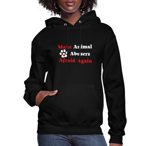 Make Animal Abusers Afraid Again - Women's Hoodie
