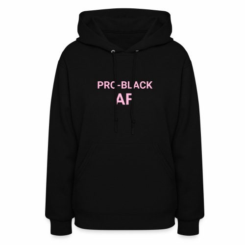 pro black af pink - Women's Hoodie