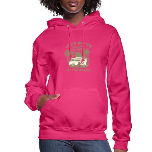 Life is better at the beach - Women's Hoodie