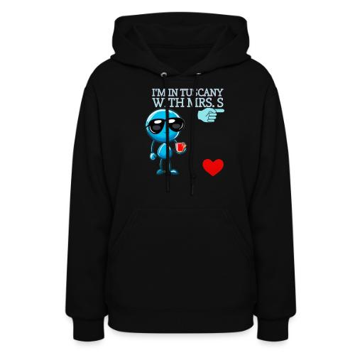 Smoon City_I'm in Tuscany with Mrs. S - Women's Hoodie