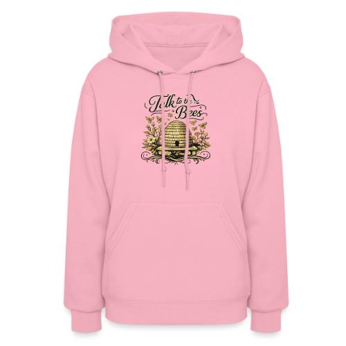 Talk To The Bees - Women's Hoodie
