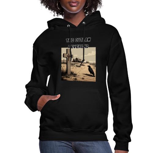 The Outlaw Reverend, Crow And Cross - Women's Hoodie