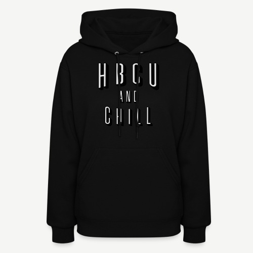 HBCU and Chill - Women's Hoodie