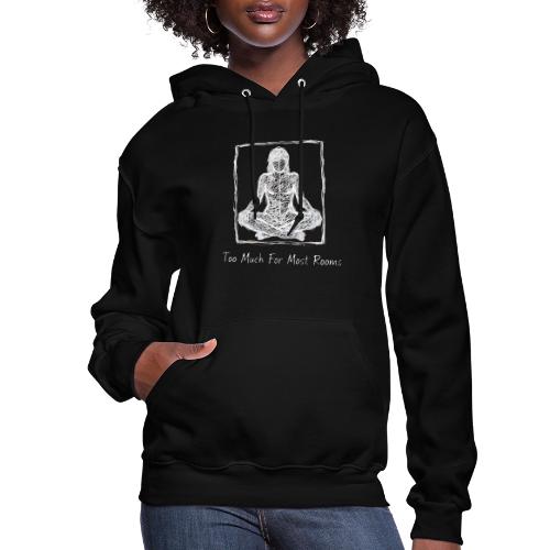 Too Much For Most Rooms — identity - Women's Hoodie