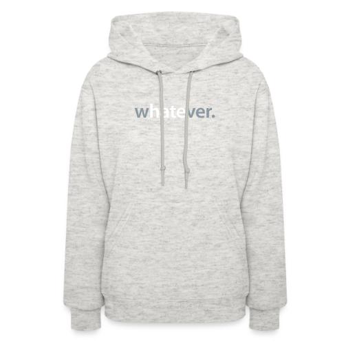 wHATEver - Women's Hoodie