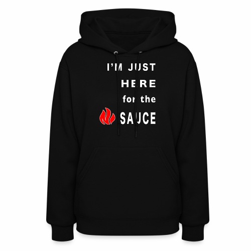 Im Here for the Sauce Spicy Pepper Chicken Wings. - Women's Hoodie