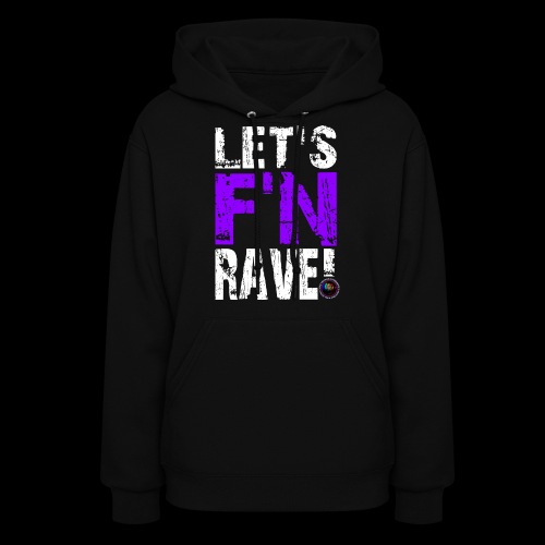 Let's F'N Rave! - Women's Hoodie