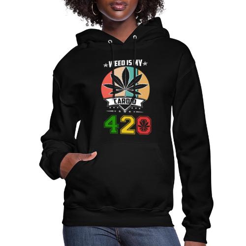 Quick Witted 420 My Cardio Herb Weed Marijuana - Women's Hoodie