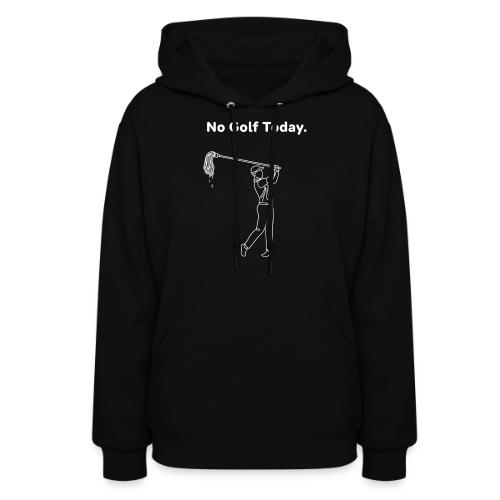 No Golf Today Funny Broom Swing Quote - Women's Hoodie
