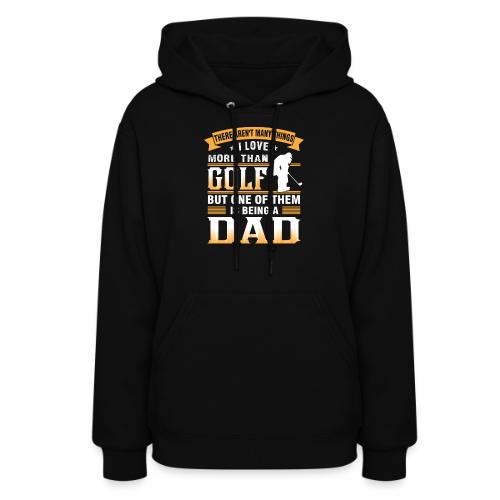 Best Golf Dad Gift - Funny Father's Day T-Shirt - Women's Hoodie