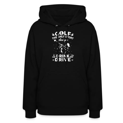 Funny Golf Gift - Drink and Drive Sport Men's Tee - Women's Hoodie
