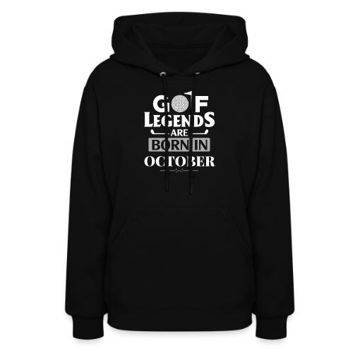 Golf Legends Born In October - Birthday Golf Gift - Women's Hoodie