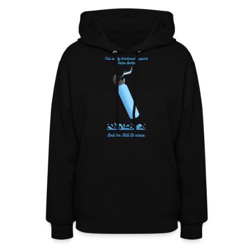 Emotional Support Water Bottle T-Shirt | Still Anx - Women's Hoodie