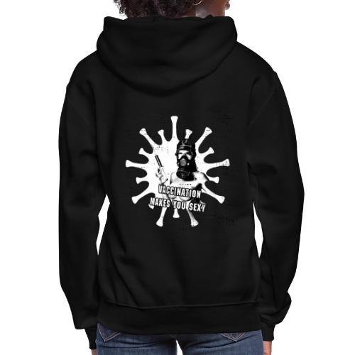 vaccination makes you sexy - Women's Hoodie