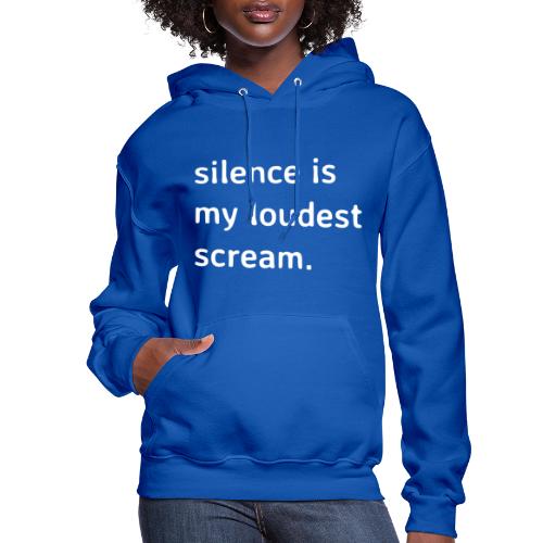 silence scream loud - Women's Hoodie