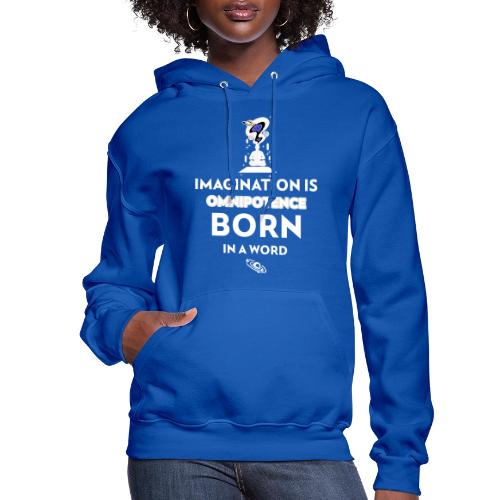 Imagination Is Omnipotence - Women's Hoodie