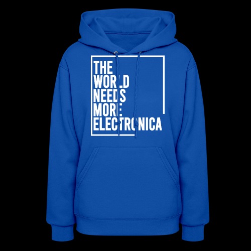 The World Needs More Electronica - Women's Hoodie
