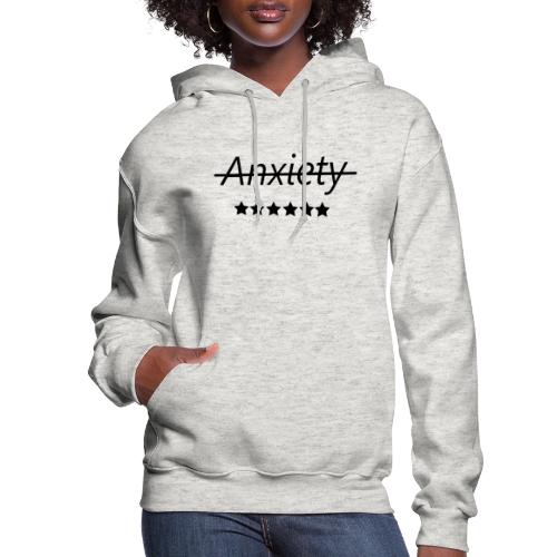End Anxiety - Women's Hoodie