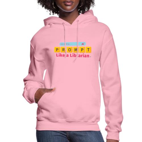 Prompt Like a Librarian - Women's Hoodie