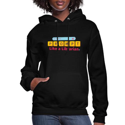 Prompt Like a Librarian - Women's Hoodie