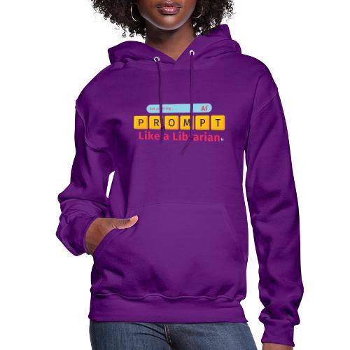 Prompt Like a Librarian - Women's Hoodie