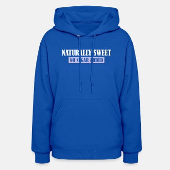 Naturally Sweet - No Sugar Added - Hoodie for women
