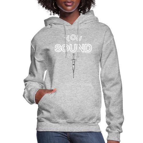 You Sound Shot (White Lettering) - Women's Hoodie