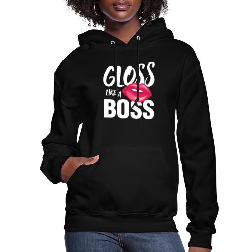 Gloss Like a Boss - Women's Hoodie