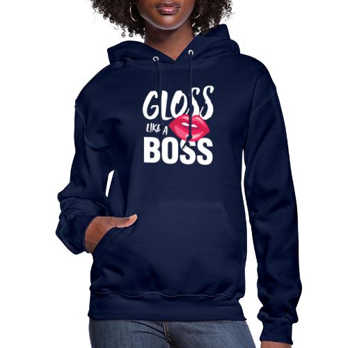 Gloss Like a Boss - Women's Hoodie