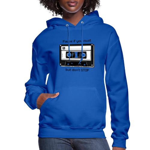 Pause but don't Stop Cassette - Women's Hoodie