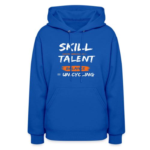 Skill Talent Balance = Unicycling - Women's Hoodie