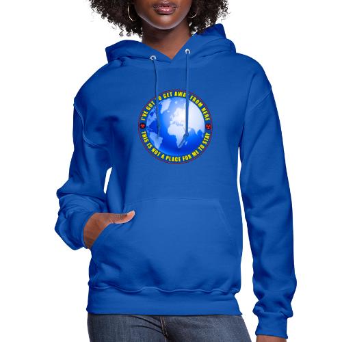 I've got to get away from here - get off the grid. - Women's Hoodie