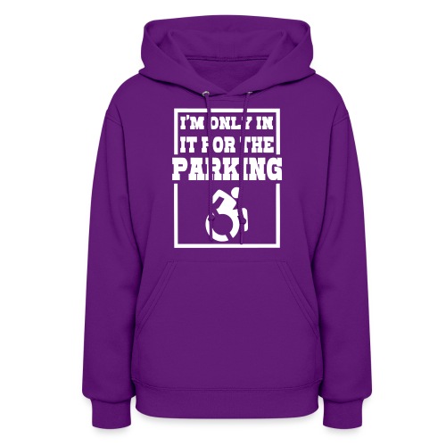 Just in a wheelchair for the parking Humor shirt # - Women's Hoodie