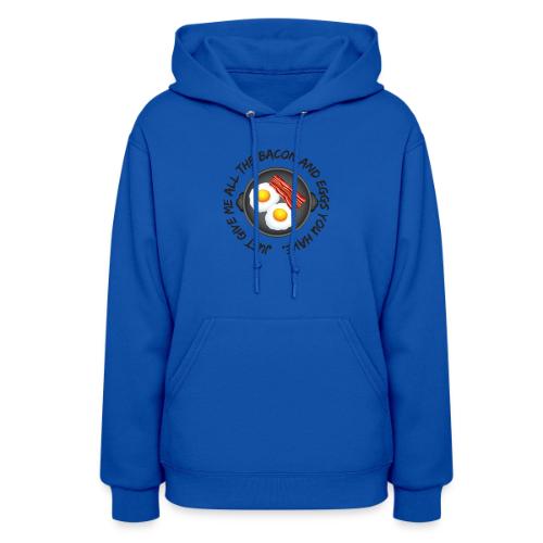 All of the Bacon and Eggs - Women's Hoodie