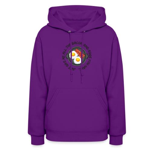 All of the Bacon and Eggs - Women's Hoodie