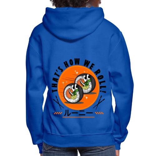Thats how we roll - Women's Hoodie
