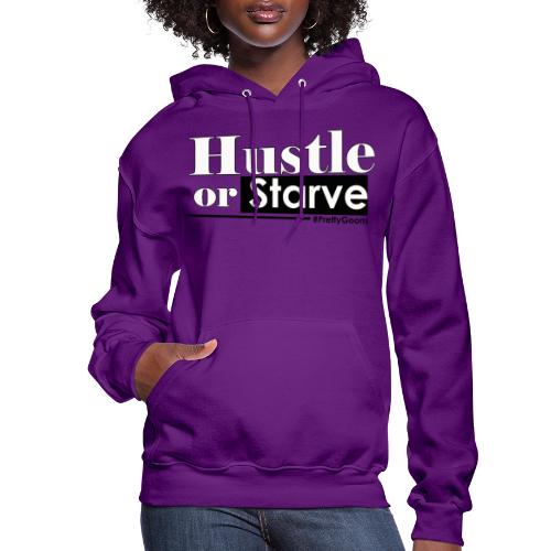 Hustle or Starve - Pretty Goons - Women's Hoodie