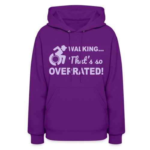 Walking that's so overrated for wheelchair users - Women's Hoodie